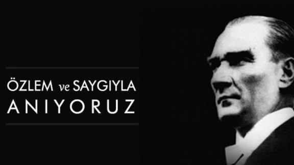 Gazi Mustafa Kemal Atatürk´ün Vefatının 77’nci Yıldönümü
